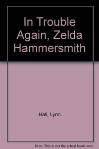 In Trouble Again, Zelda Hammersmith? 