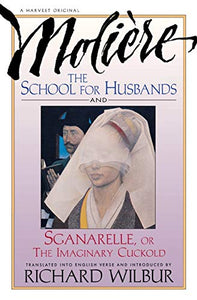 The School for Husbands and Sganarelle, or the Imaginary Cuckold 