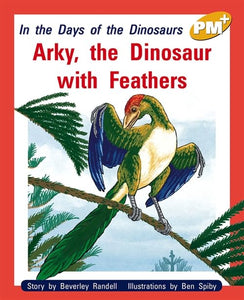 Arky, the Dinosaur with Feathers 