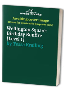 Wellington Square Level 1 Set A - A Birthday Bonfire 