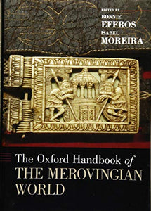 The Oxford Handbook of the Merovingian World 