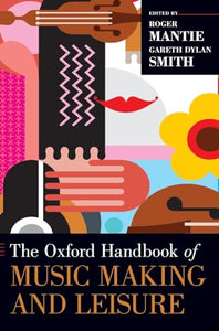 The Oxford Handbook of Music Making and Leisure 