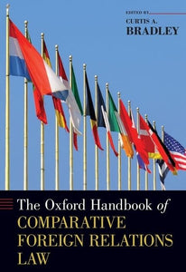 The Oxford Handbook of Comparative Foreign Relations Law 