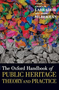 The Oxford Handbook of Public Heritage Theory and Practice 