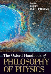 The Oxford Handbook of Philosophy of Physics 