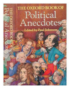 The Oxford Book of Political Anecdotes 