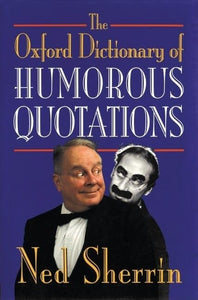 The Oxford Dictionary of Humorous Quotations 