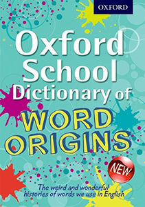 Oxford School Dictionary of Word Origins 