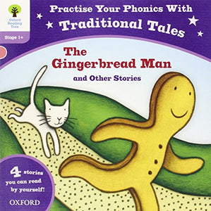 Oxford Reading Tree: Level 1+: Traditional Tales Phonics The Gingerbread Man and Other Stories 