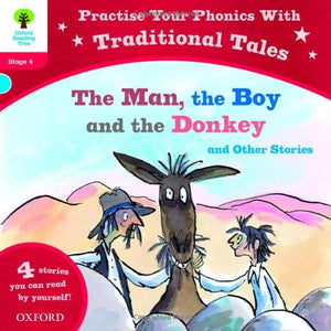 Oxford Reading Tree: Level 4: Traditional Tales Phonics The Man, The Boy and The Donkey and Other Stories 