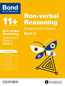 Bond 11+: Non-verbal Reasoning: Assessment Papers 