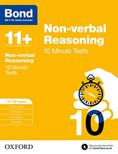 Bond 11+: Non-verbal Reasoning: 10 Minute Tests 