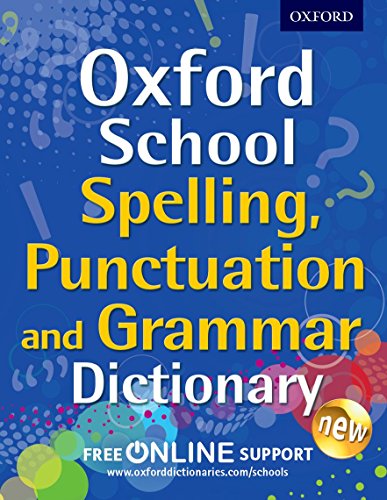 Oxford School Spelling, Punctuation and Grammar Dictionary