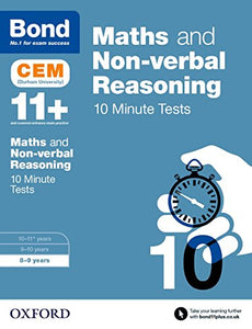 Bond 11+: Maths & Non-verbal Reasoning: CEM 10 Minute Tests 