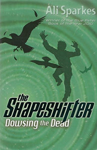 The Shapeshifter 4 Dowsing the Dead 