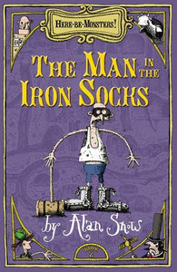 Here Be Monsters Part 2: Man In The Iron Socks 