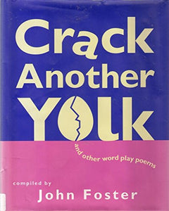 Crack Another Yolk and Other Word Play Poems 