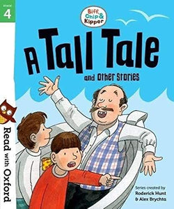 Read with Oxford: Stage 4: Biff, Chip and Kipper: A Tall Tale and Other Stories 