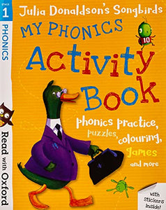 Read with Oxford: Stage 1: Julia Donaldson's Songbirds: My Phonics Activity Book 