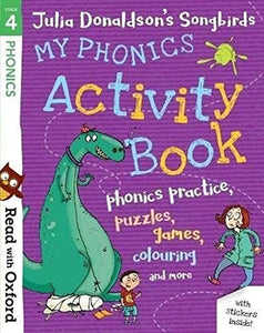 Read with Oxford: Stage 4: Julia Donaldson's Songbirds: My Phonics Activity Book 