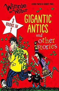 Winnie and Wilbur: Gigantic Antics and other stories 