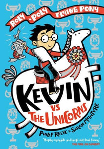 Kevin vs the Unicorns: Roly Poly Flying Pony 