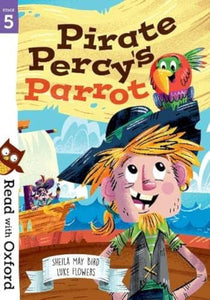 Read with Oxford: Stage 5: Pirate Percy's Parrot 