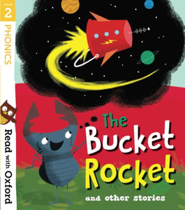 Read with Oxford: Stage 2: The Bucket Rocket and Other Stories 