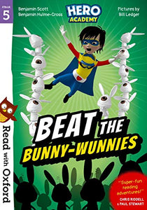 Read with Oxford: Stage 5: Hero Academy: Beat the Bunny-Wunnies 