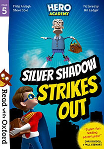 Read with Oxford: Stage 5: Hero Academy: Silver Shadow Strikes Out 