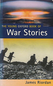 The Young Oxford Book of War Stories 