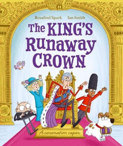 The King's Runaway Crown: A coronation caper 