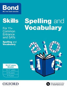 Bond Skills English Spelling and Vocabulary Stretch Age 10-11 