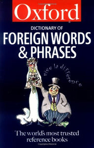 The Oxford Dictionary of Foreign Words and Phrases 