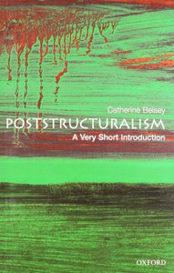 Poststructuralism: A Very Short Introduction 