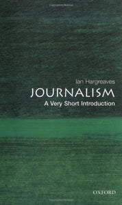 Journalism: A Very Short Introduction 