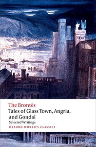 Tales of Glass Town, Angria, and Gondal 