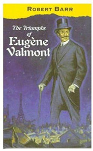 The Triumphs of Eugene Valmont 