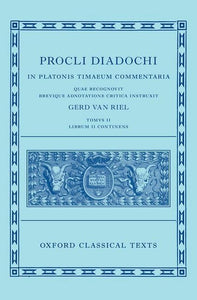 Proclus: Commentary on Timaeus, Book 2 (Procli Diadochi, In Platonis Timaeum Commentaria Librum Primum) 