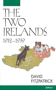 The Two Irelands, 1912-1939 