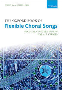 The Oxford Book of Flexible Choral Songs 