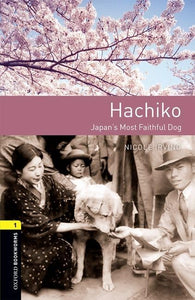 Oxford Bookworms Library: Level 1: Hachiko: Japan's Most Faithful Dog 