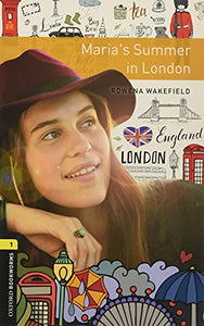 Oxford Bookworms Library: Level 1:: Maria's Summer in London 