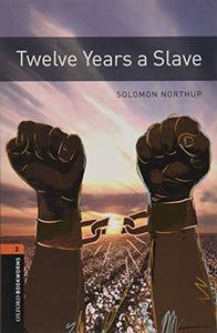 Oxford Bookworms Library: Level 2:: Twelve Years a Slave 