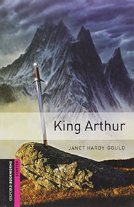 Oxford Bookworms Library: Starter Level:: King Arthur 