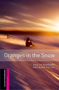 Oxford Bookworms Library: Starter Level:: Oranges in the Snow 