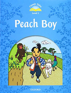 Classic Tales Second Edition: Level 1: Peach Boy 