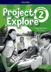 Project Explore: Level 2: Workbook with Online Practice 