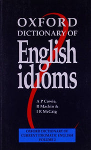 Oxford Dictionary of English Idioms: Paperback 