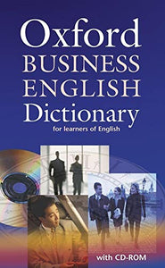 Oxford Business English Dictionary for learners of English: Dictionary and CD-ROM Pack 